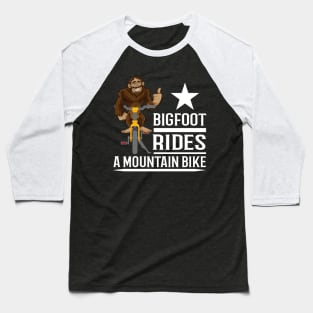 Bigfoot Rides Mountain Bikes Funny Baseball T-Shirt